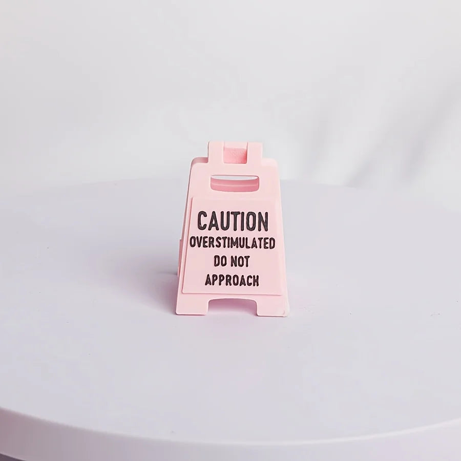 Mini Caution Desk Sign, Overstimulated Do Not Approach